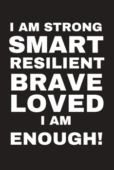 Paperback I Am Strong Smart Resilient Brave Loved I Am Enough! Book