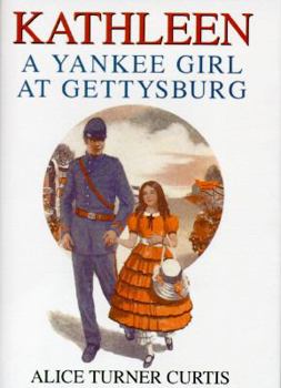 Hardcover Kathleen: A Yankee Girl at Gettysburg Book