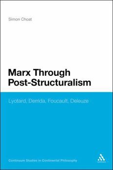 Paperback Marx Through Post-Structuralism: Lyotard, Derrida, Foucault, Deleuze Book