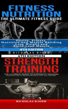 Hardcover Fitness Nutrition & Strength Training: The Ultimate Fitness Guide & The Ultimate Guide to Strength Training Book