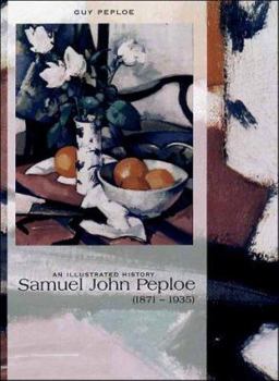 Hardcover Samuel John Peploe: An Illustrated History (1871-1935) Book