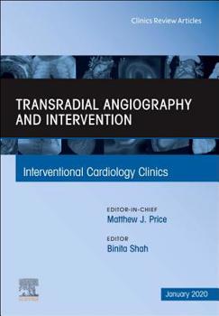 Hardcover Transradial Angiography and Intervention, an Issue of Interventional Cardiology Clinics: Volume 9-1 Book