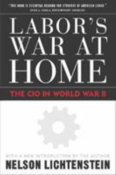 Paperback Labor's War at Home: The CIO in World War II Book