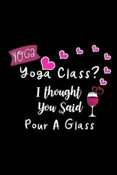 Paperback Yoga Class: Funny Gag Gifts For Her, Hilarious Mother's Day Gift Ideas, Yoga Instructor Gifts, Small Lined Notebook Book