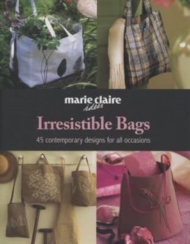 Hardcover Irresistible Bags ("Marie Claire" Idees) Book