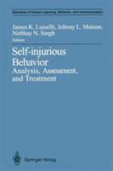 Self Injurious Behavior: Analysis, Assessment, And Treatment