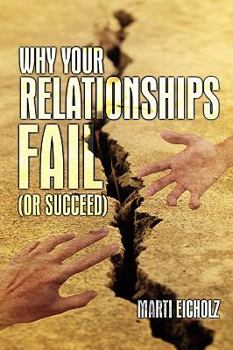 Hardcover Why Your Relationships Fail (or Succeed) Book