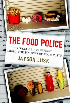 Hardcover The Food Police: A Well-Fed Manifesto about the Politics of Your Plate Book