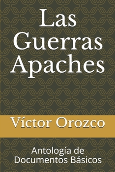 Paperback Las Guerras Apaches: Antología de Documentos Básicos [Spanish] Book