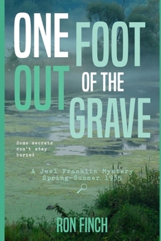 One Foot Out of the Grave (A Joel Franklin Mystery)