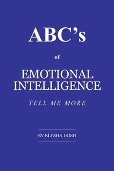 Paperback ABC's of Emotional Intelligence: Tell Me More Book
