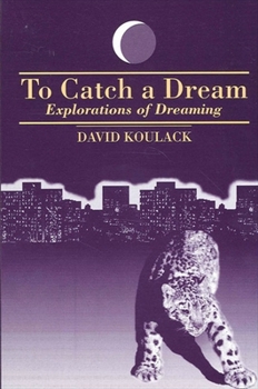 Paperback To Catch A Dream: Explorations of Dreaming Book