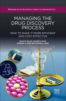 Hardcover Managing the Drug Discovery Process: How to Make It More Efficient and Cost-Effective Book