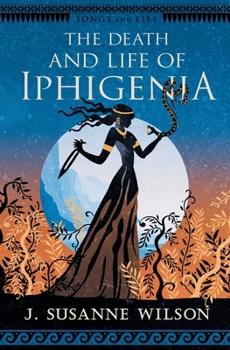The Death and Life of Iphigenia