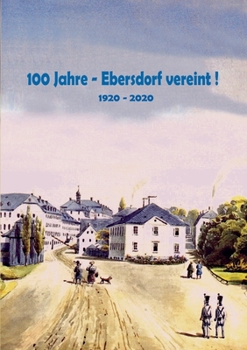 Paperback 100 Jahre - Ebersdorf vereint!: 1920 - 2020 [German] Book