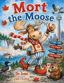 Paperback Mort the Moose: A Rhyming Journey Through Canada Book