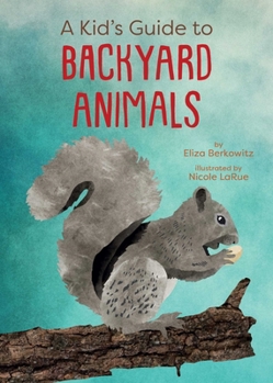 Paperback A Kid's Guide to Backyard Animals Book