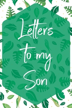 Letters To My Son: Blank Lined Journal For Writing Your Thoughts