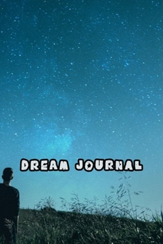 Dream Journal: Dream Workbook. Guide to dreams, note your dreams daily.