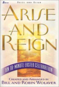 Paperback Arise and Reign: An 18-Minute Easter Celebration Book