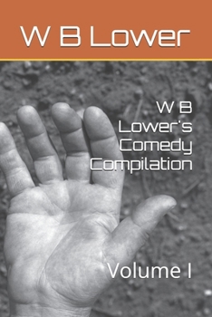 Paperback W B Lower's Comedy Compilation: Volume I Book