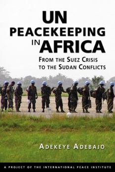 Paperback UN Peacekeeping in Africa: From the Suez Crisis to the Sudan Conflicts Book