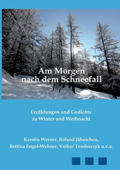 Paperback Am Morgen nach dem Schneefall: Erzählungen und Gedichte zu Winter und Weihnacht [German] Book