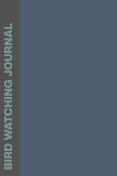 Bird Watching Journal: Small Modern Field Notebook and Observation and Document Sighting Log Book for Birders | Stylish Navy Blue and Grey Cover Design