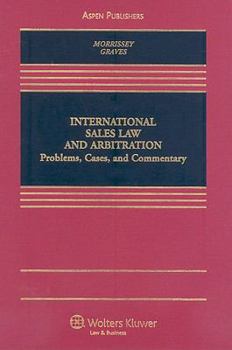 International Sales And Arbitration: Problems, Cases and Commentary