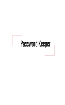 Paperback Password Keeper: Potable Size 5" x 8", Logbook To Protect Usernames, Internet Websites and Passwords, Password and Username Keeper with Book