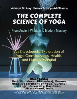The Complete Science of Yoga: From Ancient Wisdom to Modern Mastery