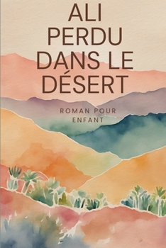 Paperback Ali Perdu Dans le Désert [French] Book