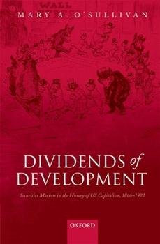 Hardcover Dividends of Development: Securities Markets in the History of U.S. Capitalism, 1865-1922 Book