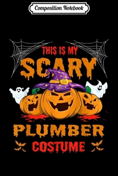 Paperback Composition Notebook: This is my Scary Plumber Costume Journal/Notebook Blank Lined Ruled 6x9 100 Pages Book
