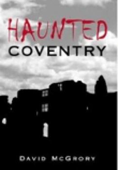 Paperback Haunted Coventry Book