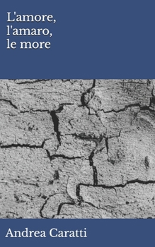 Paperback L'amore, l'amaro, le more [Italian] Book