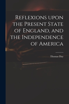 Paperback Reflexions Upon the Present State of England, and the Independence of America Book