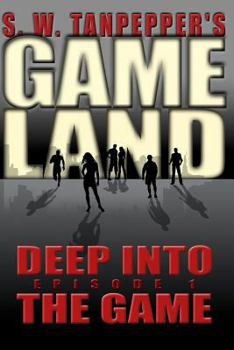 Deep Into the Game - Book #1 of the Gameland