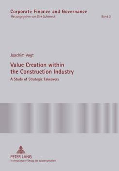 Hardcover Value Creation Within the Construction Industry: A Study of Strategic Takeovers Book