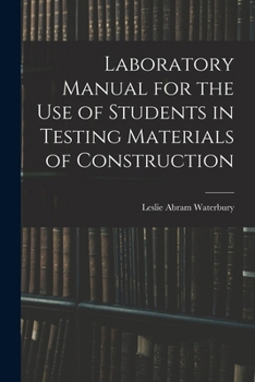 Paperback Laboratory Manual for the Use of Students in Testing Materials of Construction Book