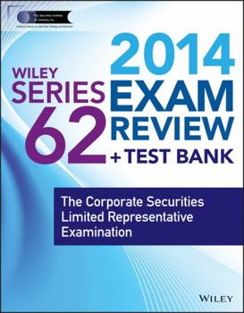 Paperback Wiley Series 62 Exam Review 2014 + Test Bank: The Corporate Securities Limited Representative Examination Book