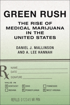 Paperback Green Rush: The Rise of Medical Marijuana in the United States Book