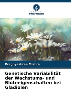 Paperback Genetische Variabilität der Wachstums- und Blüteeigenschaften bei Gladiolen [German] Book