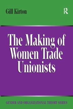 Paperback The Making of Women Trade Unionists Book