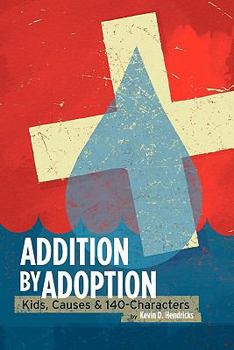 Paperback Addition by Adoption: Kids, Causes & 140 Characters Book