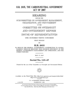 Paperback H.R. 2635, the Carbon-Neutral Government Act of 2007 Book