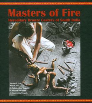 Hardcover Masters of Fire: Hereditary Bronze Casters of South India Book