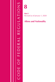 Paperback Code of Federal Regulations, Title 08 Aliens and Nationality, Revised as of January 1, 2020 Book