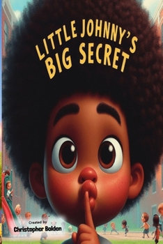 Little Johnny's Big Secret: Everybody Needs A Buddy