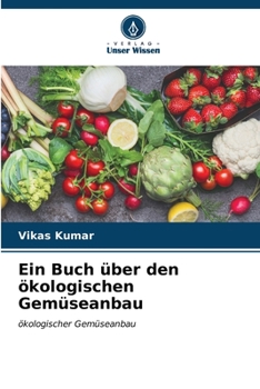 Paperback Ein Buch über den ökologischen Gemüseanbau [German] Book